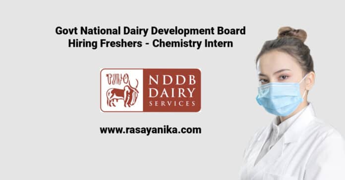 Govt National Dairy Development Board Hiring Freshers - Chemistry Intern