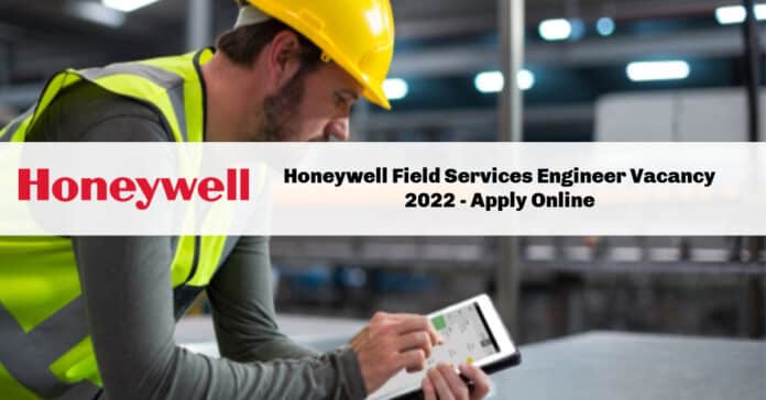 Honeywell Field Services Engineer Vacancy 2022 - Apply Online
