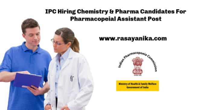 IPC Hiring Chemistry & Pharma Candidates For Pharmacopeial Assistant Post