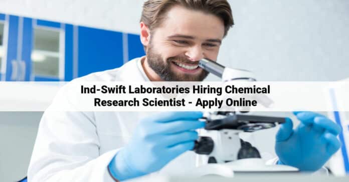 Ind-Swift Laboratories Hiring Chemical Research Scientist - Apply Online