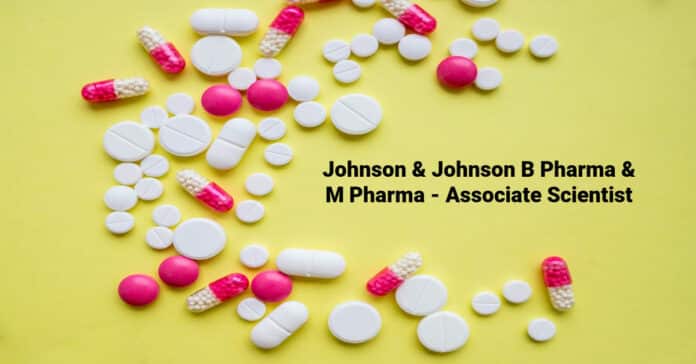 Johnson & Johnson B Pharma & M Pharma - Associate Scientist