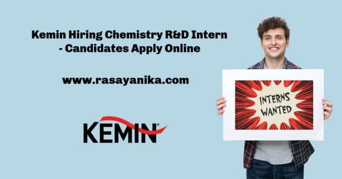 Kemin Hiring Chemistry R&D Intern - Candidates Apply Online