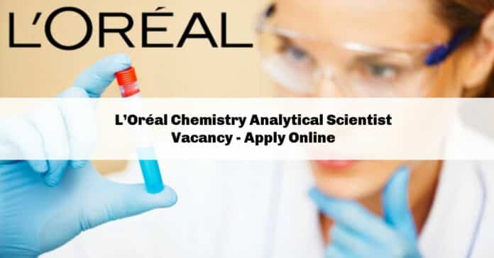 L’Oréal Chemistry Analytical Scientist Vacancy - Apply Online