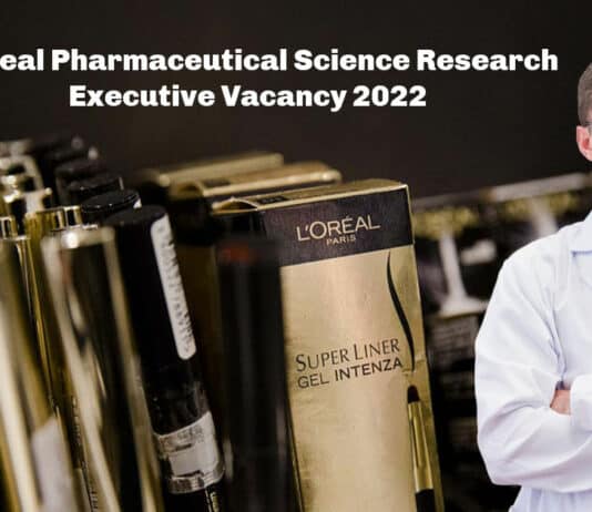 L'Oreal Pharmaceutical Science Research Executive Vacancy 2022