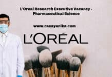 L'Oreal Research Executive Vacancy - Pharmaceutical Science