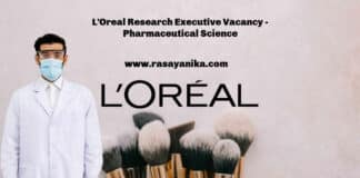 L'Oreal Research Executive Vacancy - Pharmaceutical Science