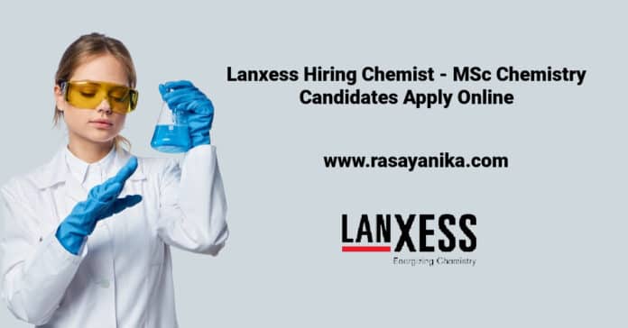Lanxess Hiring Chemist - MSc Chemistry Candidates Apply Online