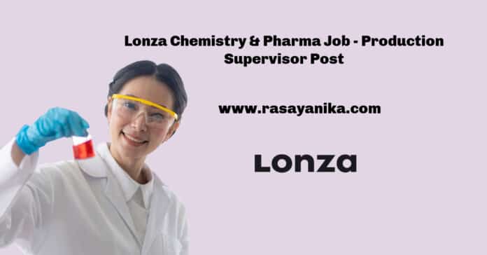 Lonza Chemistry & Pharma Job - Production Supervisor Post