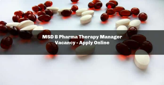 MSD B Pharma Therapy Manager Vacancy - Apply Online