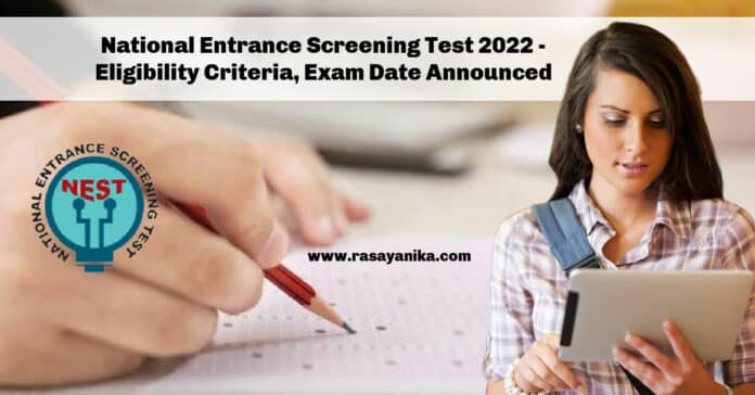 National Entrance Screening Test 2022 - Eligibility Criteria, Exam Date Announced