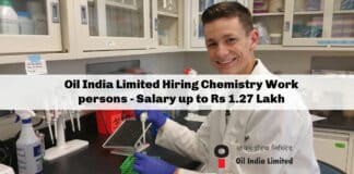 Oil India Limited Hiring Chemistry Work persons - Salary up to Rs 1.27 Lakh