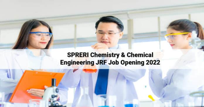 SPRERI Chemistry & Chemical Engineering JRF Job Opening 2022