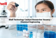 Shell Technology Catalyst Researcher Vacancy - Chemical Engineering