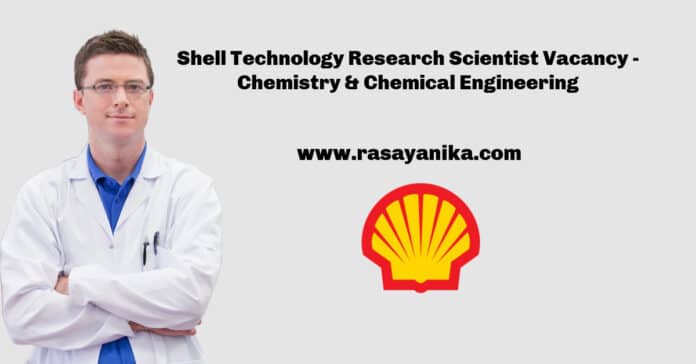 Shell Technology Research Scientist Vacancy - Chemistry & Chemical Engineering