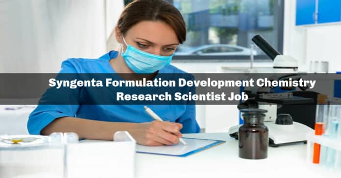 Syngenta Formulation Development Chemistry Research Scientist Job