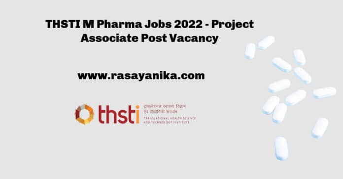 THSTI M Pharma Jobs 2022 - Project Associate Post Vacancy
