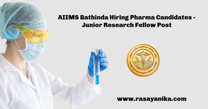 AIIMS Bathinda Hiring Pharma Candidates - Junior Research Fellow Post
