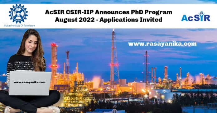 AcSIR CSIR-IIP Announces PhD Program August 2022 - Applications Invited