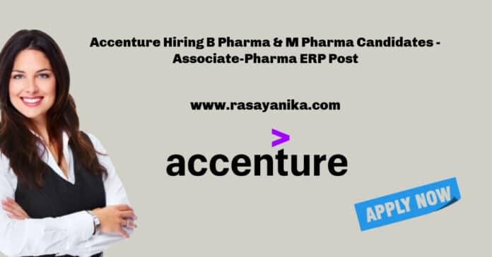 Accenture Hiring B Pharma & M Pharma Candidates - Associate-Pharma ERP Post