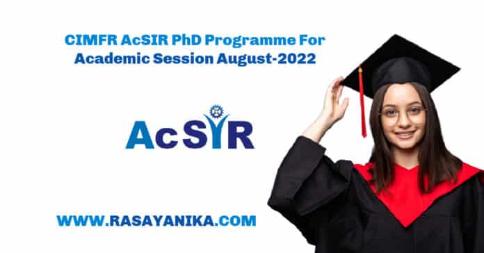 CIMFR Ph.D. Programme of AcSIR Announced - August 2022 Session