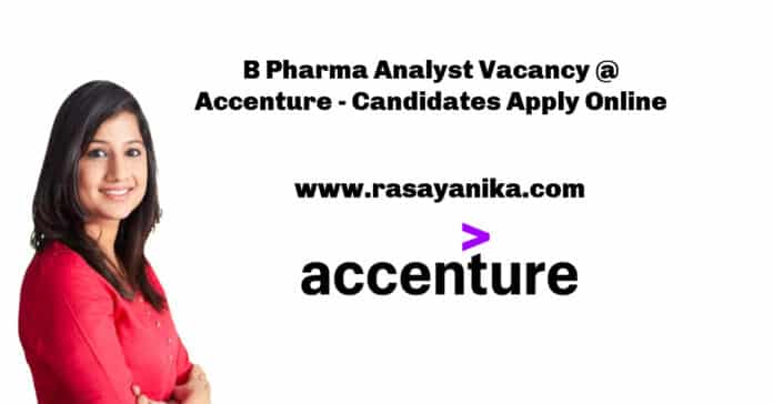 B Pharma Analyst Vacancy @ Accenture - Candidates Apply Online