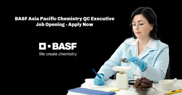 BASF Asia Pacific Chemistry QC Executive Job Opening - Apply Now
