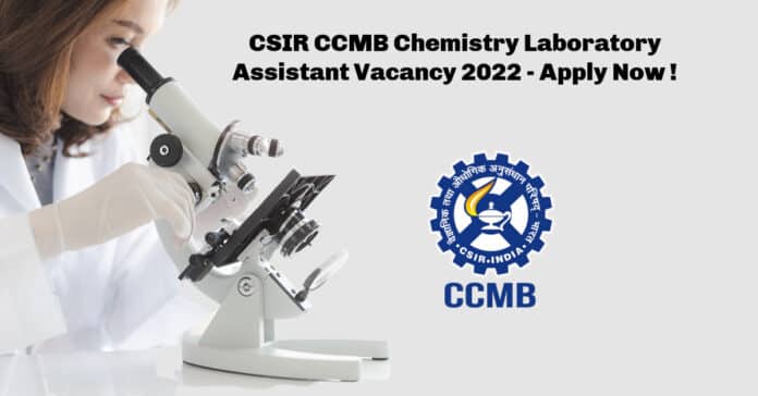CSIR CCMB Chemistry Laboratory Assistant Vacancy 2022 - Apply Now !