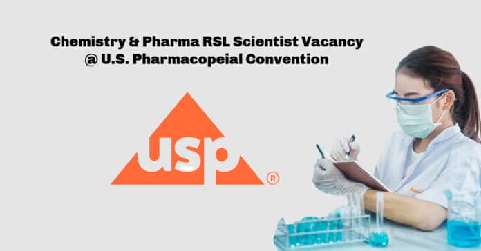 Chemistry & Pharma RSL Scientist Vacancy @ U.S. Pharmacopeial Convention