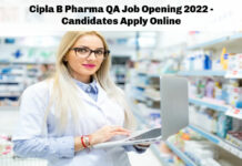 Cipla B Pharma QA Job Opening 2022 - Candidates Apply Online