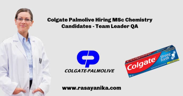 Colgate Palmolive Hiring MSc Chemistry Candidates - Team Leader QA
