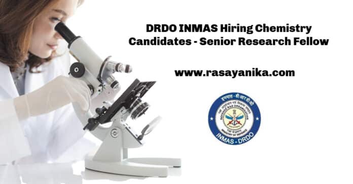 DRDO INMAS Hiring Chemistry Candidates - Senior Research Fellow