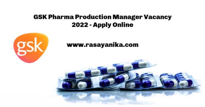 GSK Pharma Production Manager Vacancy 2022 - Apply Online