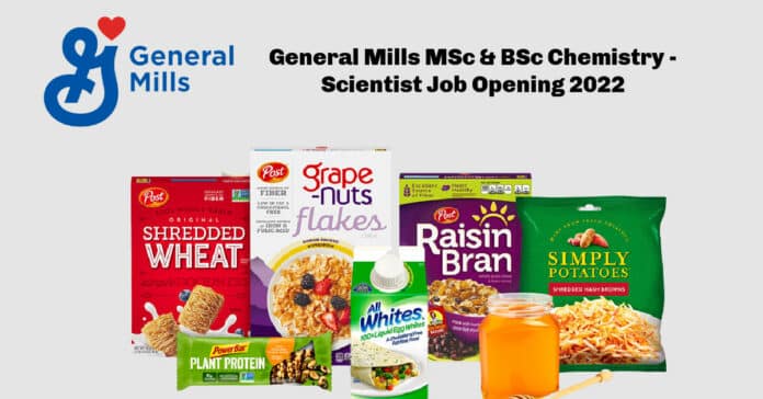 General Mills MSc & BSc Chemistry - Scientist Job Opening 2022