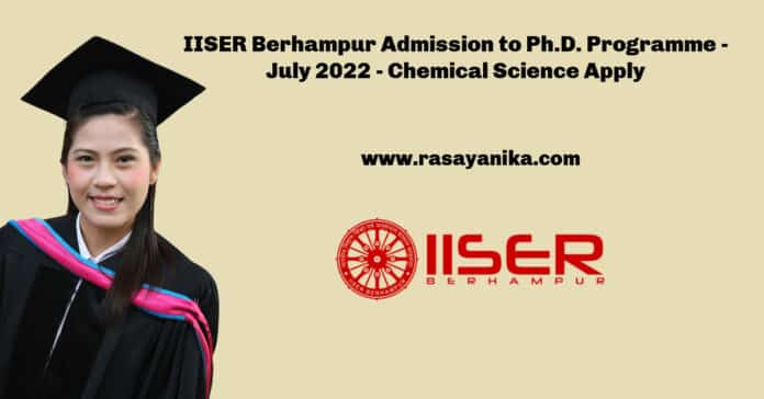 IISER Berhampur Admission to Ph.D. Programme - July 2022 Session - Chemical Science Apply