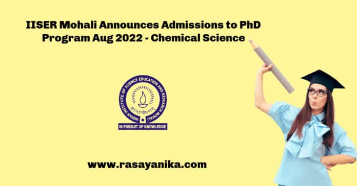 IISER Mohali Announces Admissions to PhD Program Aug 2022 - Chemical Science
