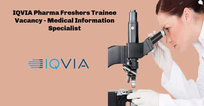 IQVIA Pharma Freshers Trainee Vacancy - Medical Information Specialist