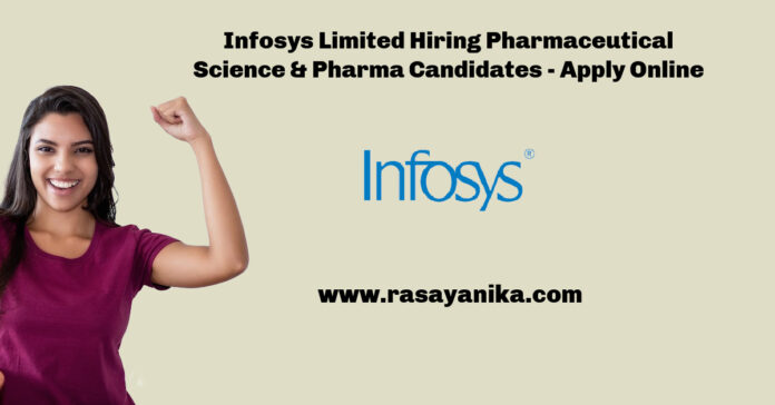 Infosys Limited Hiring Pharmaceutical Science & Pharma Candidates - Apply Online