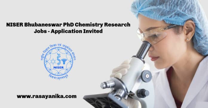 NISER Bhubaneswar PhD Chemistry Research Jobs - Application Invited
