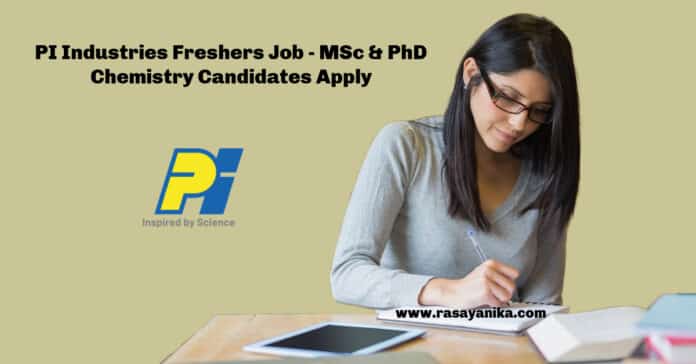 PI Industries Freshers Job - MSc & PhD Chemistry Candidates Apply