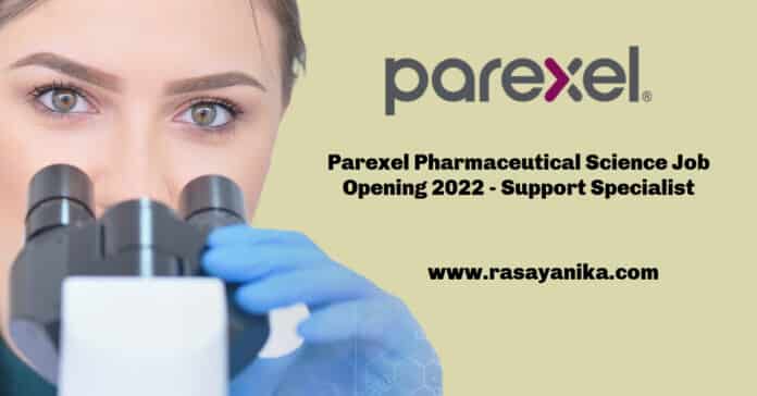 Parexel Pharmaceutical Science Job Opening 2022 - Support Specialist