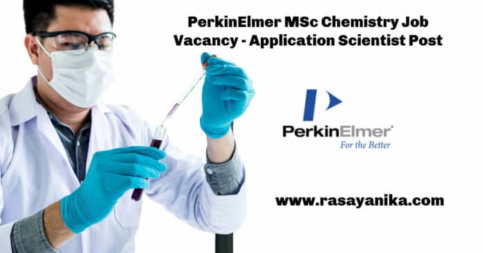 PerkinElmer MSc Chemistry Job Vacancy - Application Scientist Post