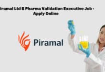 Piramal Ltd B Pharma Validation Executive Job - Apply Online