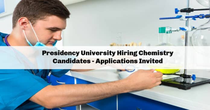 Presidency University Hiring Chemistry Candidates - Applications Invited