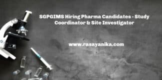 SGPGIMS Hiring Pharma Candidates - Study Coordinator & Site Investigator