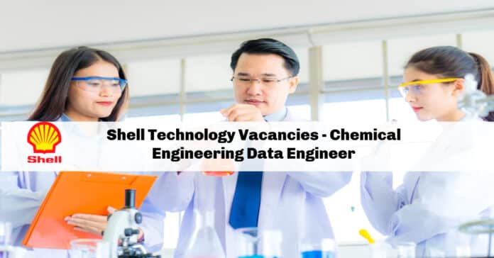 Shell Technology Vacancies - Chemical Engineering Data Engineer