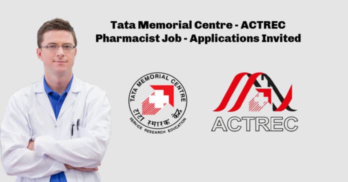Tata Memorial Centre - ACTREC Pharmacist Job - Applications Invited