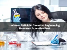 Unilever R&D Job - Chemical Engineering Research Executive Post