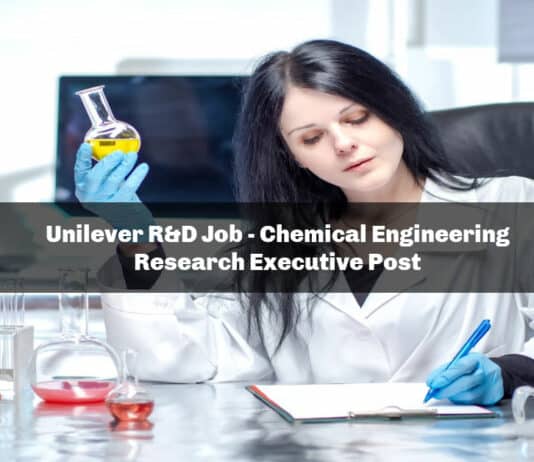 Unilever R&D Job - Chemical Engineering Research Executive Post