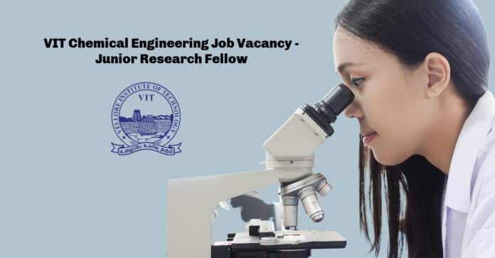 VIT Chemical Engineering Job Vacancy - Junior Research Fellow