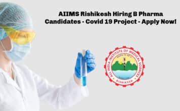 AIIMS Rishikesh Hiring B Pharma Candidates – Covid 19 Project – Apply Now! AIIMS Rishikesh Hiring B Pharma Candidates - Covid 19 Project - Apply Now!